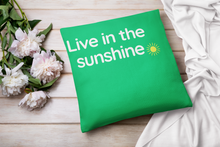 Throw Pillow Cover With green Live In The Sunshine Inspirational Design for Big Girls Room Decor, Bedroom or Living Room