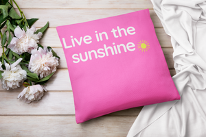 Throw Pillow Cover With Pink Live In The Sunshine Inspirational Design for Big Girls Room Decor, Bedroom or Living Room