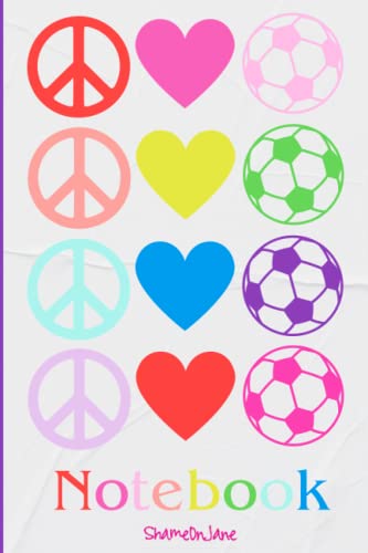 Everyone Loves Soccer Rainbow Notebook: Cute Rainbow Journal Sketchbook with Hearts and Peace Sign Designs for school note taking, home doodling and fun and creative sketching